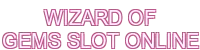 wizard of gems slot online - 888SLOT